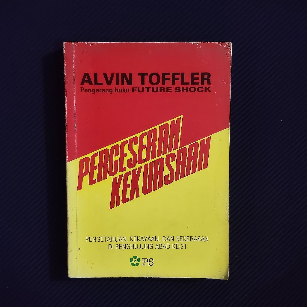 Buku Original • Pergeseran Kekuasaan - Pengetahuan, Kekayaan dan Kekerasan Di Penghujung Abad 21 / A