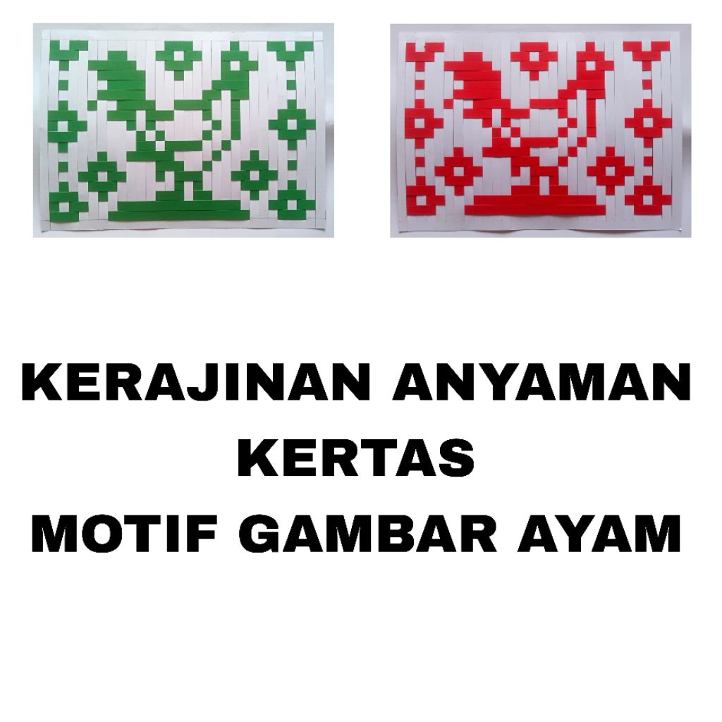 KERAJINAN ANYAMAN KERTAS MOTIF AYAM / KERAJINAN ANYAMAN PRAKARYA ANAK SEKOLAH / ANYAMAN KERTAS