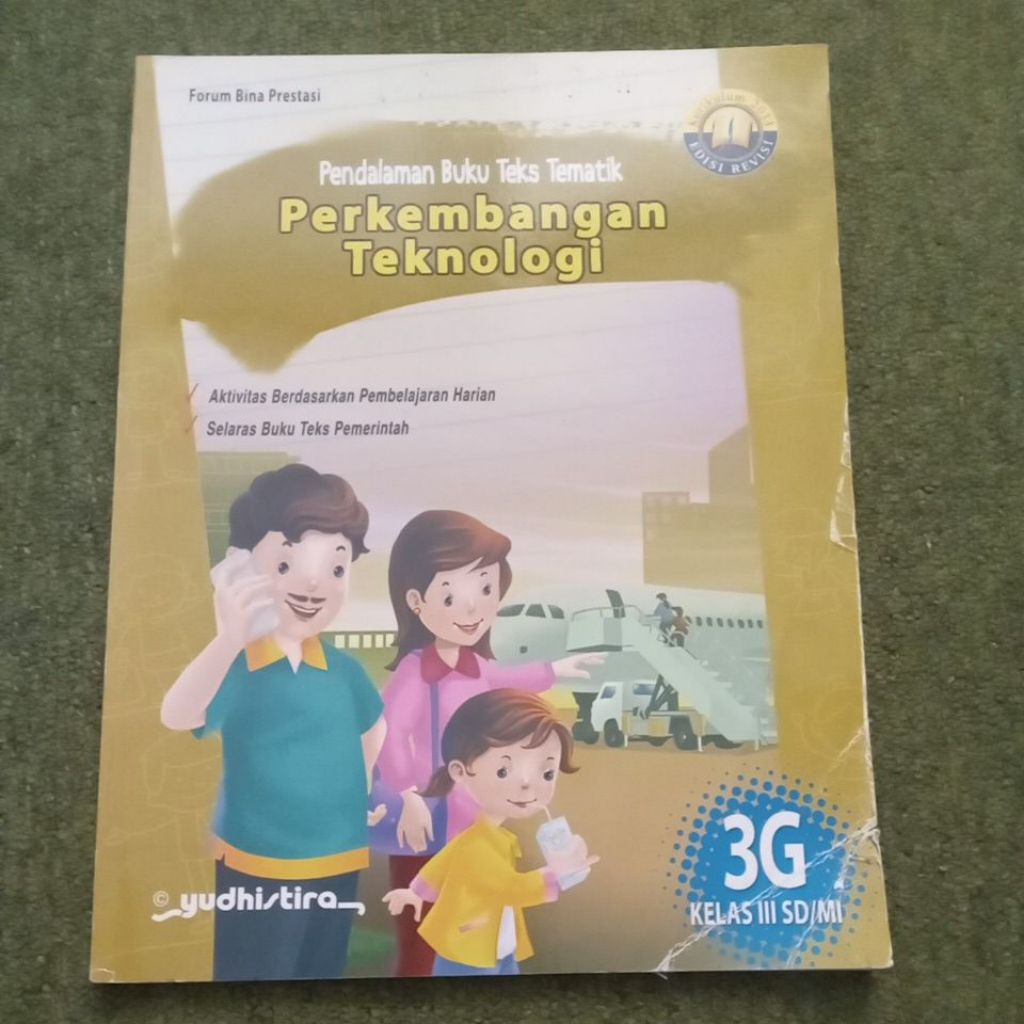 BUKU PELAJARAN KELAS 3 SD/MI 3G PENDALAMAN BUKU TEKS TEMATIK PERKEMBANGAN TEKNOLOGI