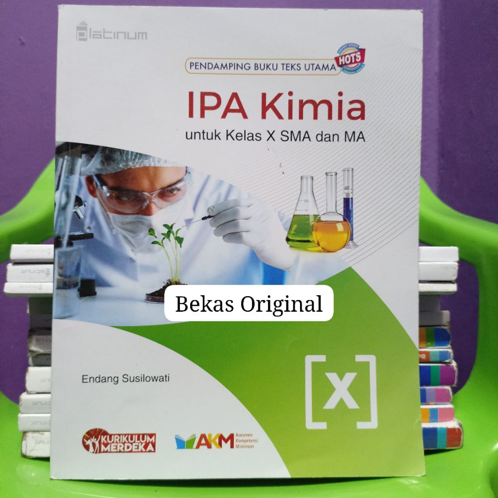 IPA Kimia SMA kelas X 10 Kurikulum Merdeka AKM HOTS Endang Susilowati Platinum