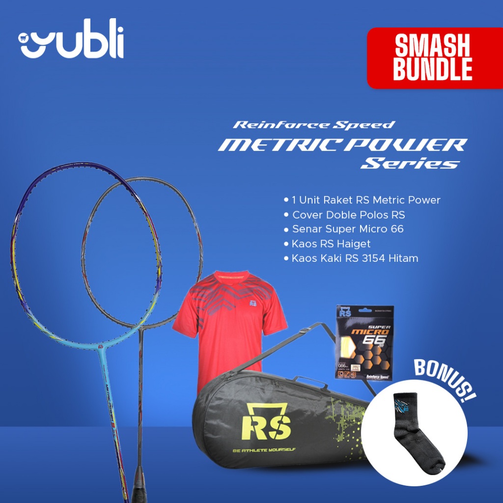 YuBli | Smash Bundle | Raket RS METRIC POWER SERIES | BONUS KAOS KAKI RS