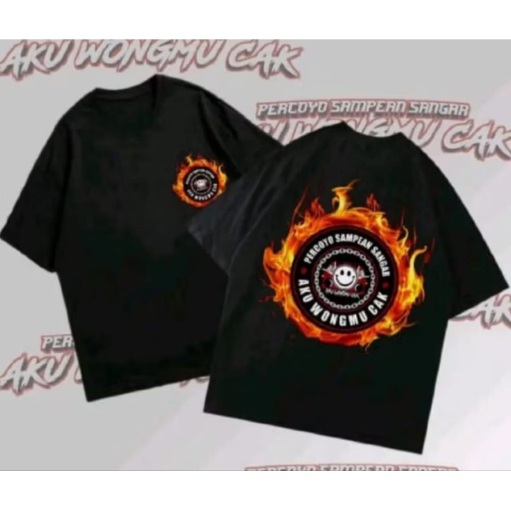 Kaos T-shirt Percoyo Sampean Sangar Aku Wongmu Cak kaos Distro Unisex Desian Api