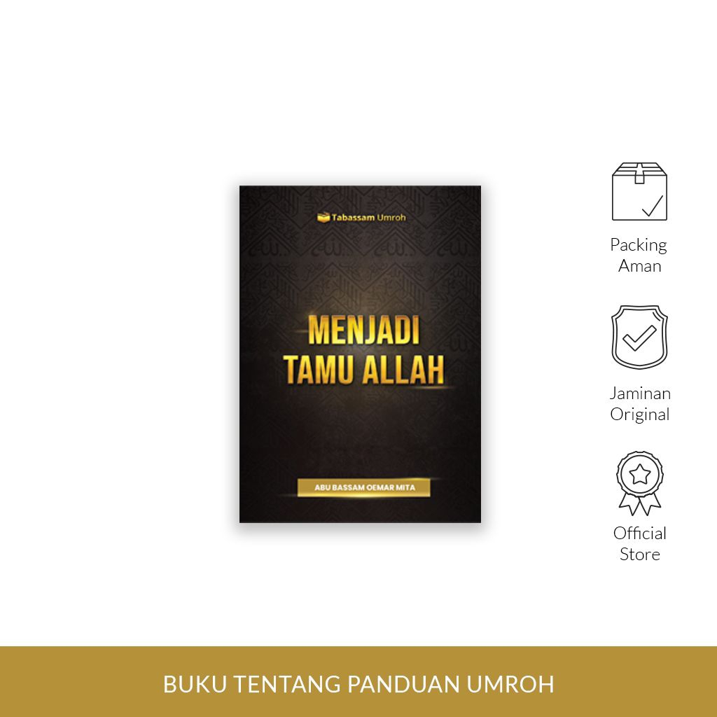 Menjadi Tamu Allah - Abu Bassam Oemar Mita