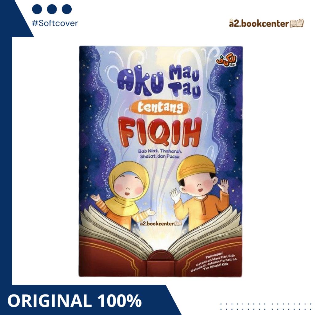 [Alkahfi Kids] Aku Mau Tau Tentang Fiqih Bab Niat, Thaharah, Shalat, & Puasa