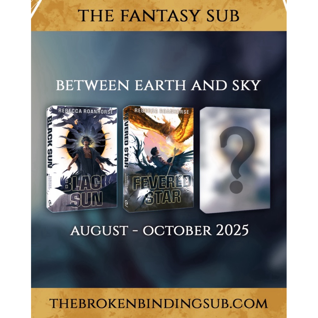 Between Earth and Sky trilogy ( Black Sun , Fevered Star , and Mirrored Heavens ) The Broken Binding