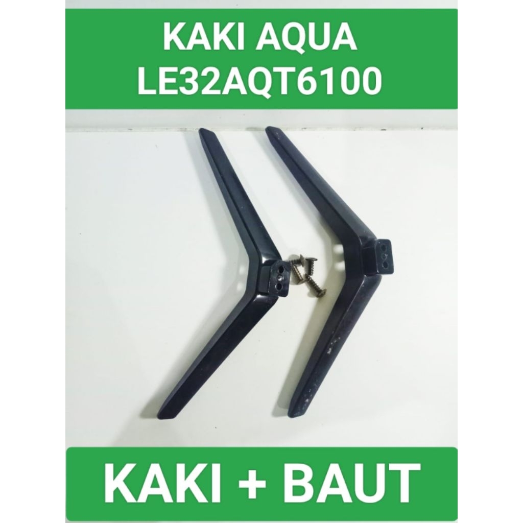 Kaki Aqua LE32AQT6100 Dudukan Aqua LE32AQT6100 Standar Aqua LE32AQT6100