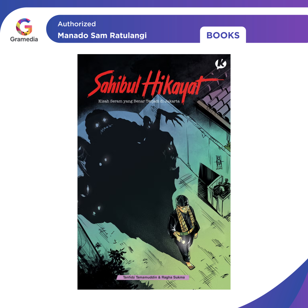Gramedia Manado-Koloni : Sahibul Hikayat - Cerita Seram yang Sungguh Terjadi di Jakarta