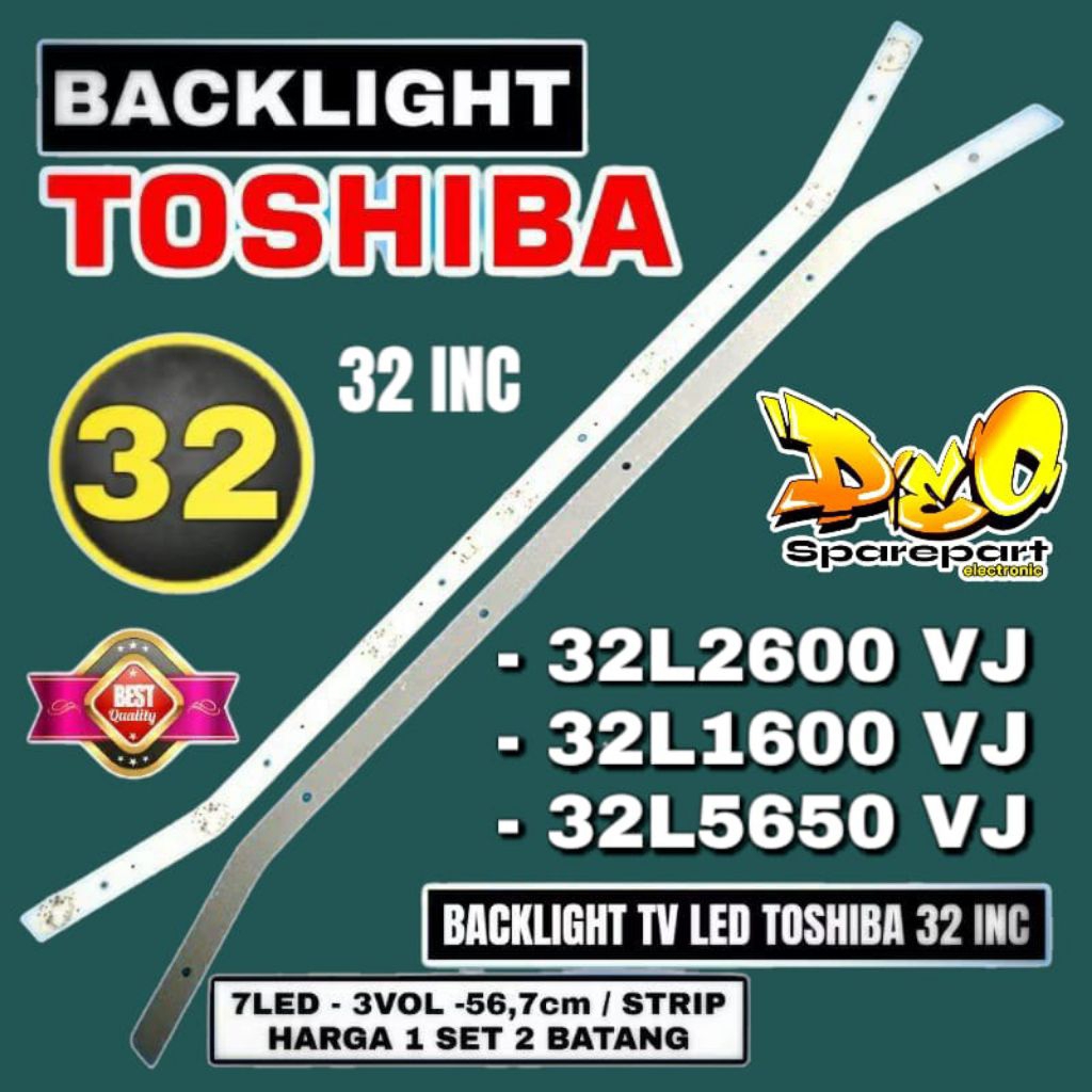 BACKLIGHT TV LED TOSHIBA 32 INC 32L2600 VJ 32L1600 VJ 32L5650VJ 32 L2600 32L2600 VJ LAMPU BL TOSHIBA