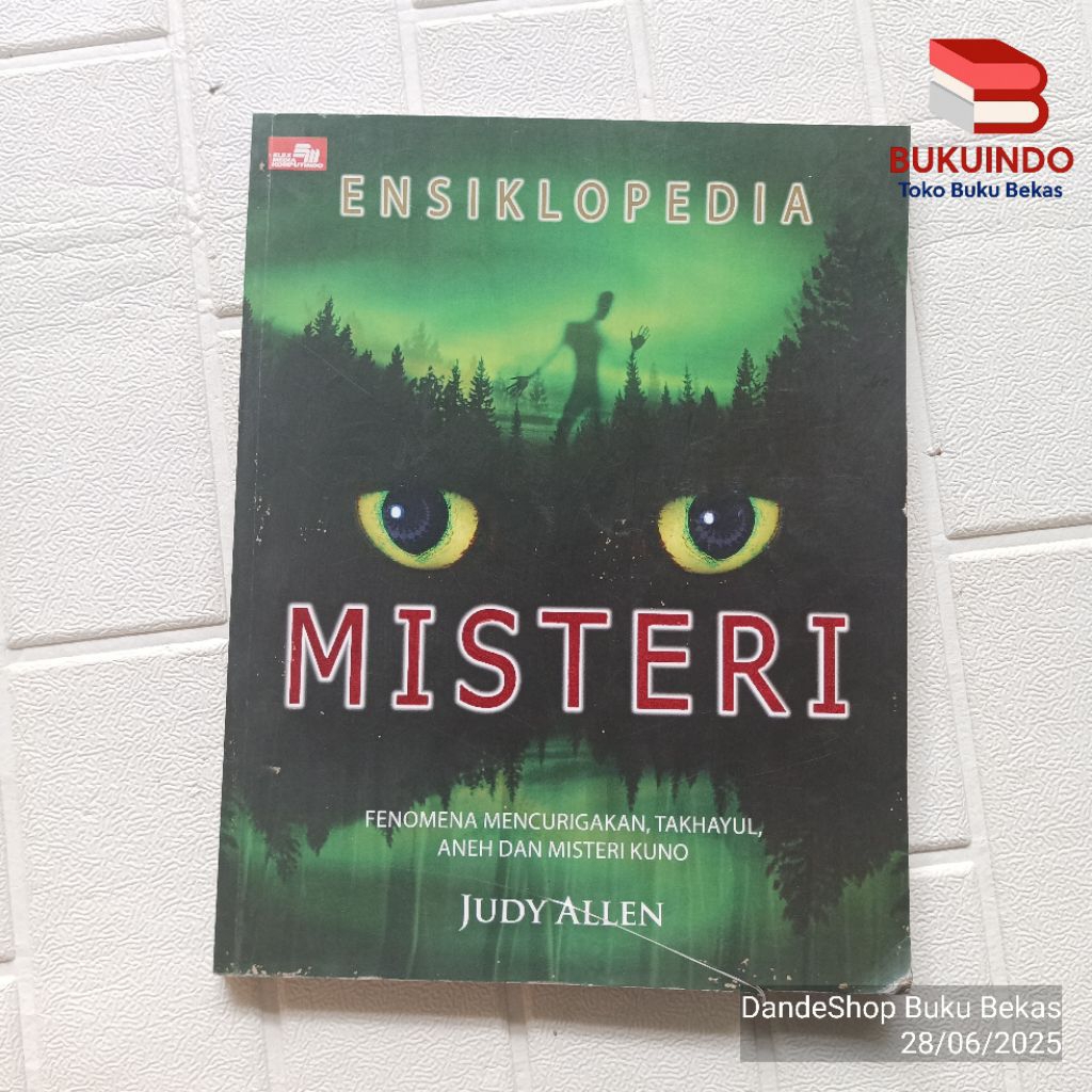 Ensiklopedia Misteri - Fenomena Mencurigakan Takhayul Aneh dan Misteri Kuno oleh Judy Allen- Buku An