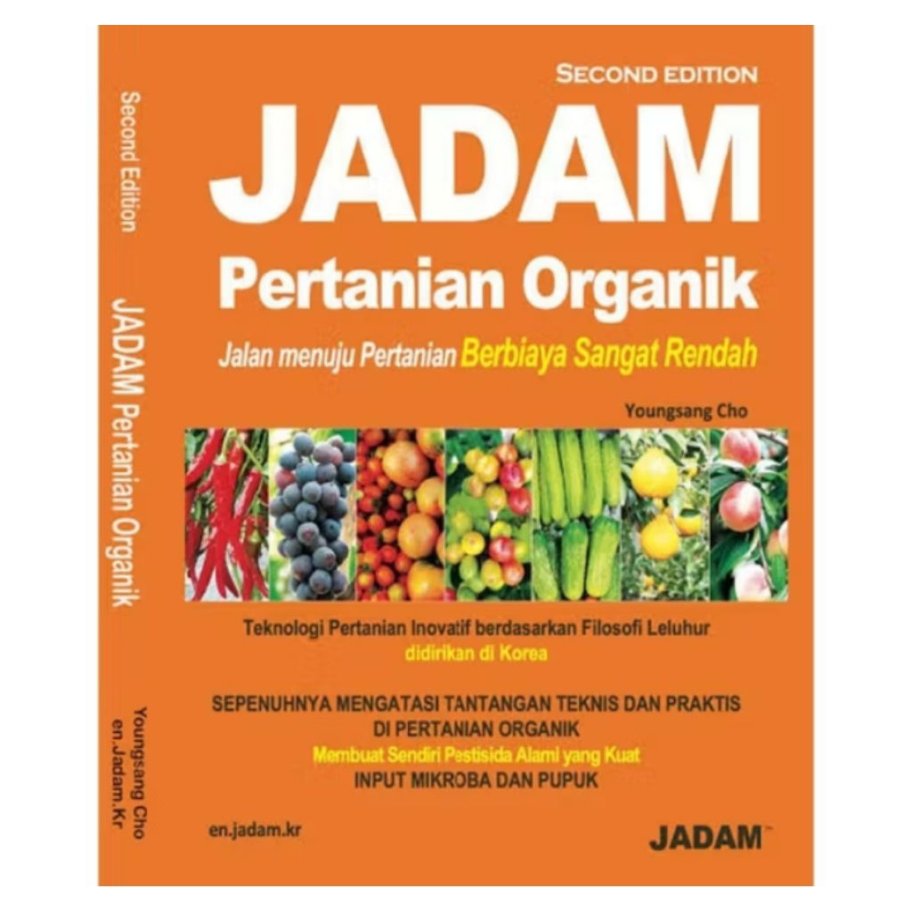 BUKU SECOND EDITION JADAM PERTANIAN ORGANIK JALAN MENUJU PERTANIAN BERBIAYA SANGAT RENDAH