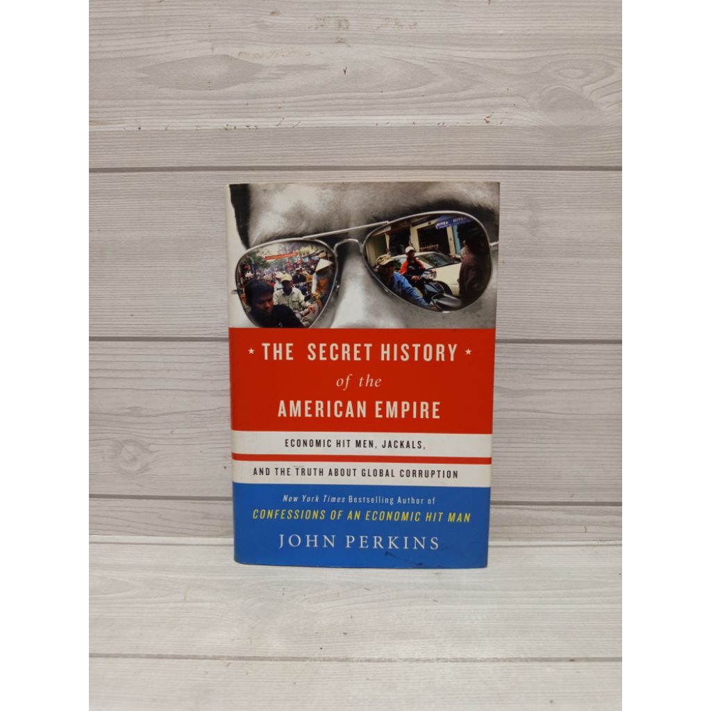 The secret history of the american empire by John perkins