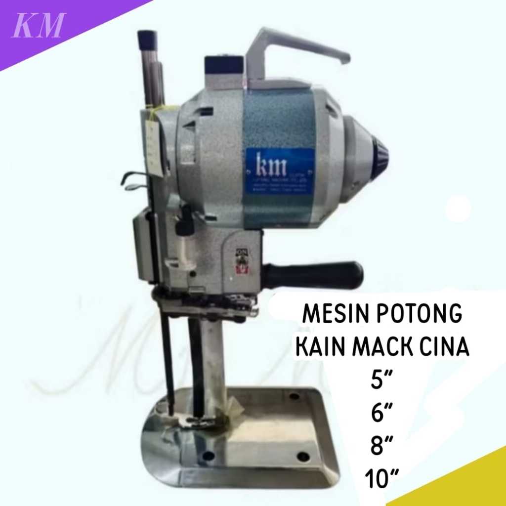 Mesin Potong Bahan Kain Tegak KM Mack 5/6/8/10" KM AUV / Mesin Potong Kain KM Mack Cina 5" 6" 8" 10"