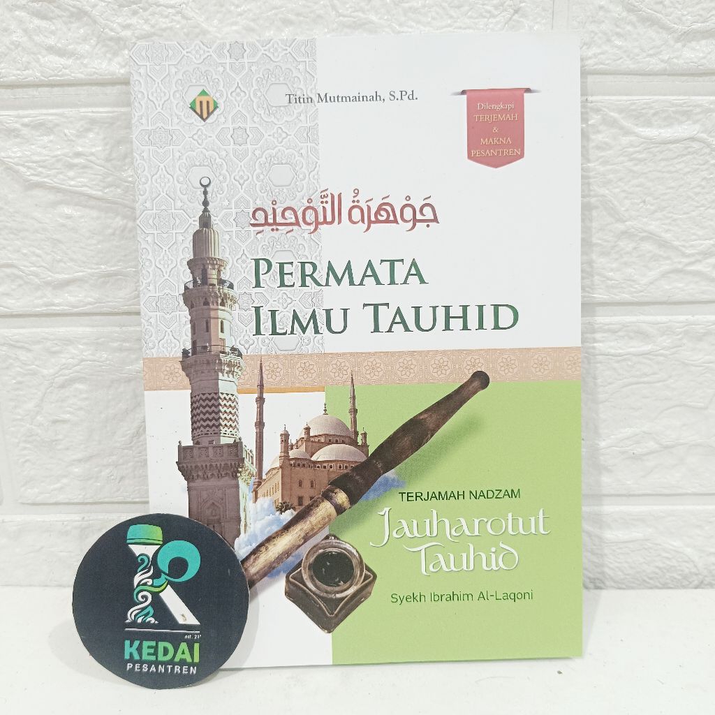 PERMATA ILMU TAUHID TERJEMAH NADZOM JAUHAR TAUHID | Jauharut Tauhid Dilengkapi Terjemah Dan Makna Pe