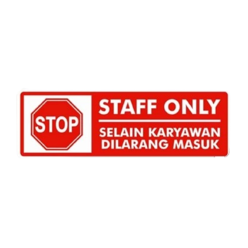 

Sign STICKER Staff Only (selain karyawan dilarang masuk)