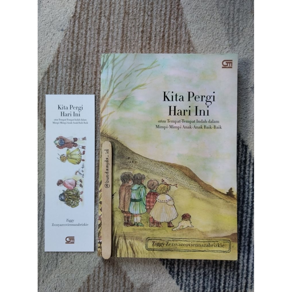 Kita Pergi Hari Ini atau Tempat-tempat Indah dalam Mimpi-mimpi Anak-anak Baik-baik Buku Novel