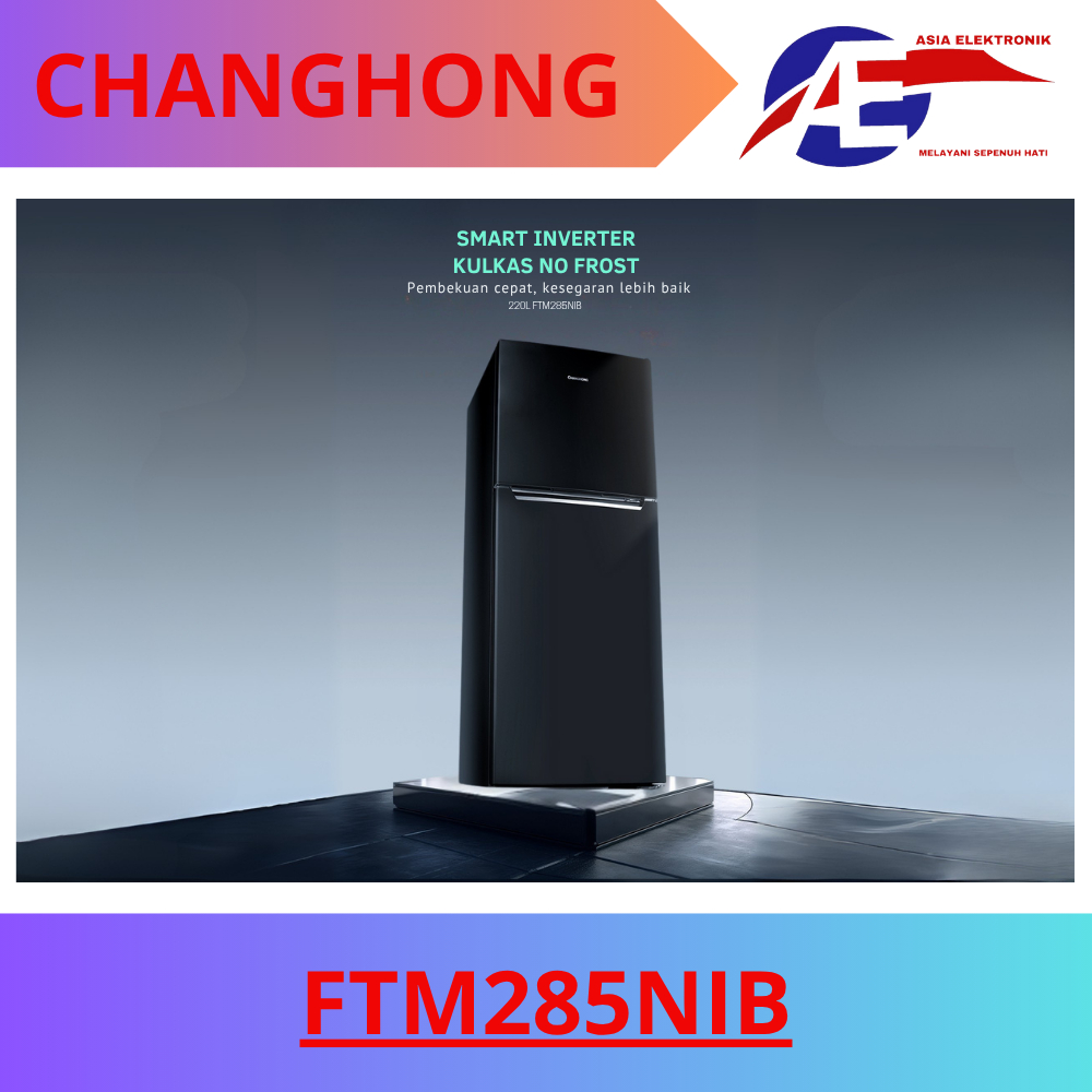 Kulkas Changhong FTM285NIB | Kulkas 2 Pintu