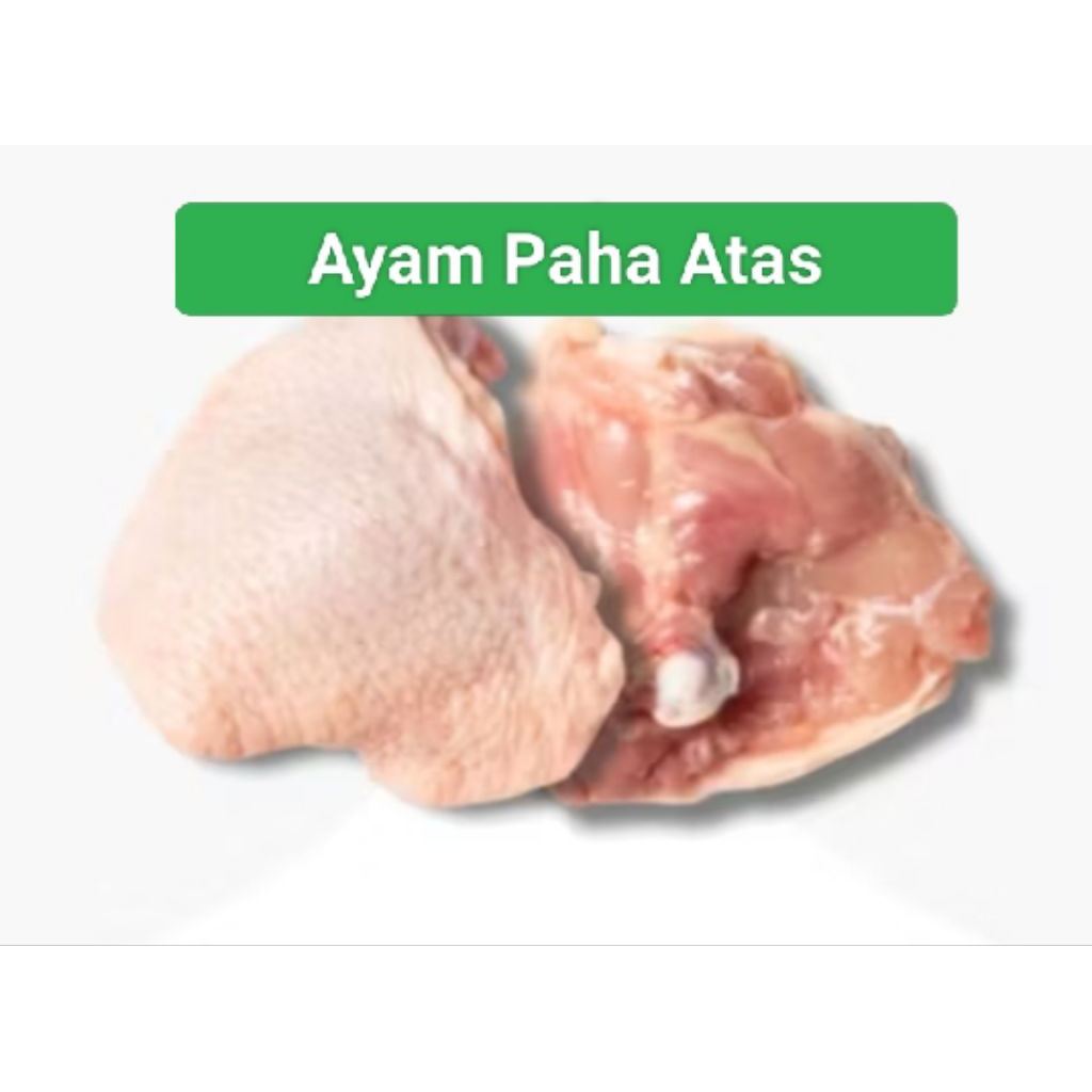 

AYAM PAHA ATAS 1kg