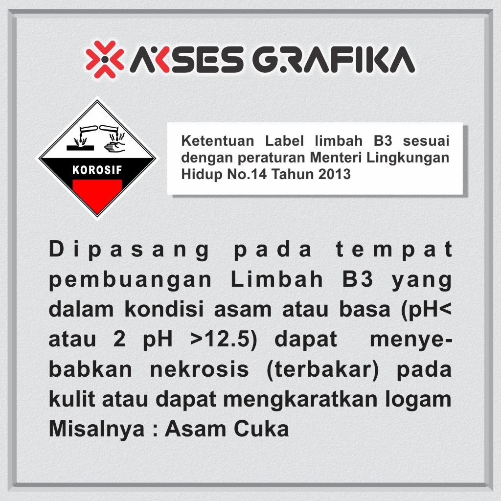 

STIKER KOROSIF LABEL UNTUK DIPASANG PADA TEMPAT PEMBUANGAN LIMBAH B3