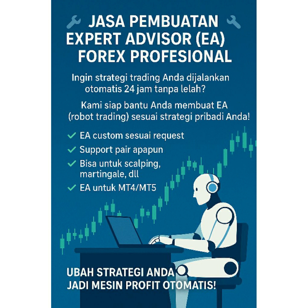 Jasa Pembuatan Expert Advisor (EA) Forex | Custom EA Sesuai Strategi Anda | Profit Konsisten