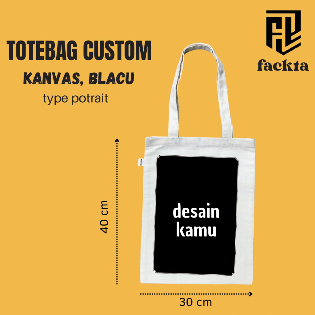FACKTA Totebag Custom bahan Kanvas dan Blacu Premium type potrait bisa satuan | tote bag custom | to