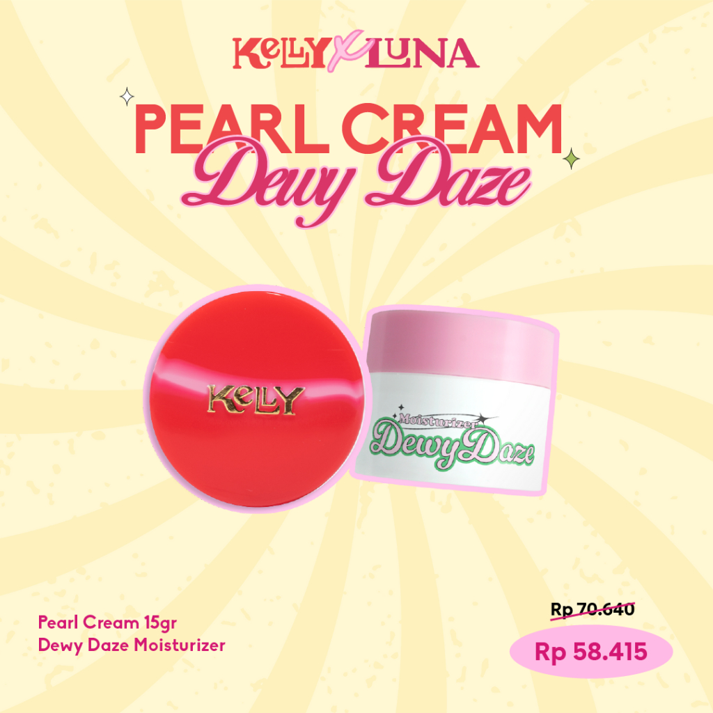 Kelly Pearl Cream 15gr x Luna Dewy Daze Moisturizer | Krim Pelembap Wajah Pagi & Malam