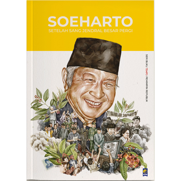 Seri Buku Tempo Soeharto Setelah Sang Jenderal Besar Pergi - Tempo