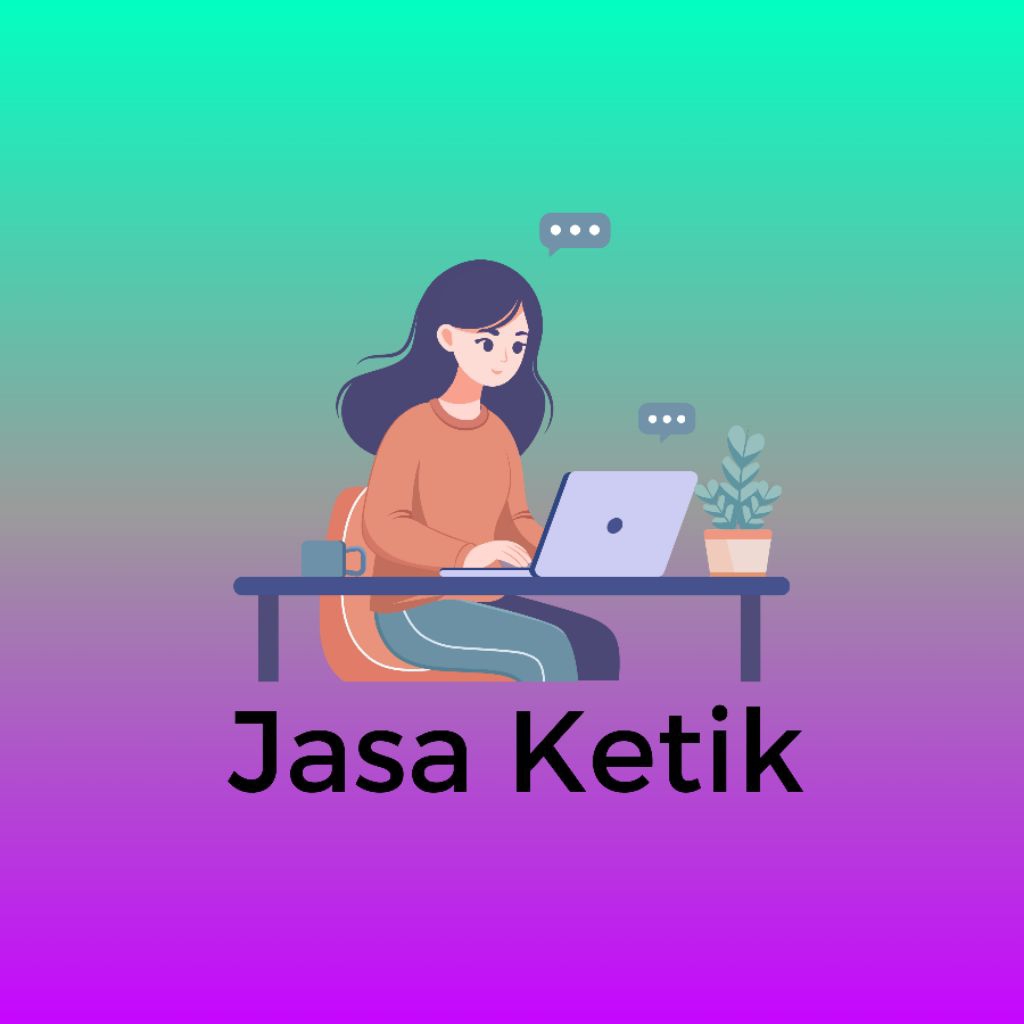 Jasa Ketik (Laporan, Makalah, Karya Ilmiah, dan Lainnya)