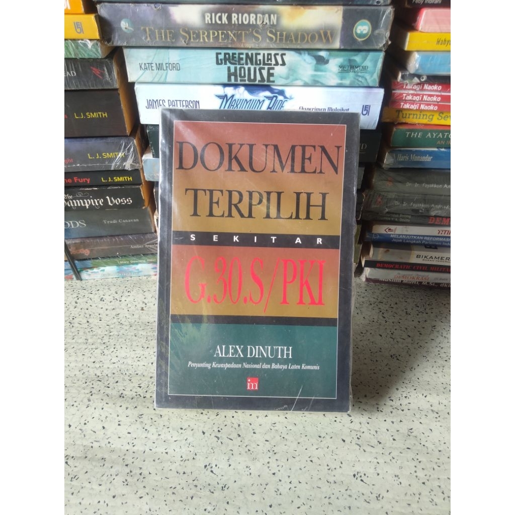 Buku Politik - Sejarah, DOKUMEN TERPILIH Sekitar G.30.S/PKI (Alex Dinuth)