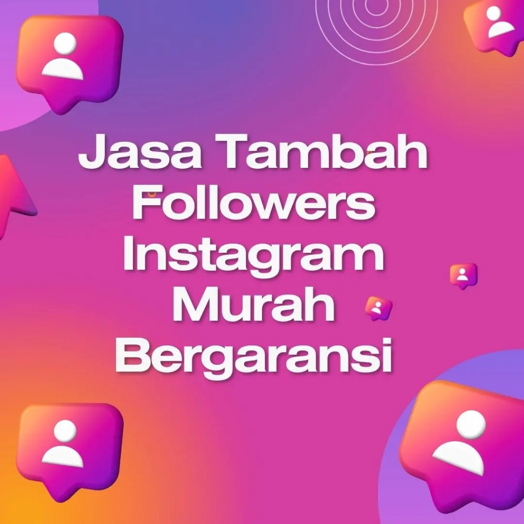 JASA TAMBAH FOLLOWERS IG / INSTA-GRAM RIBUAN HINGGA JUTAAN