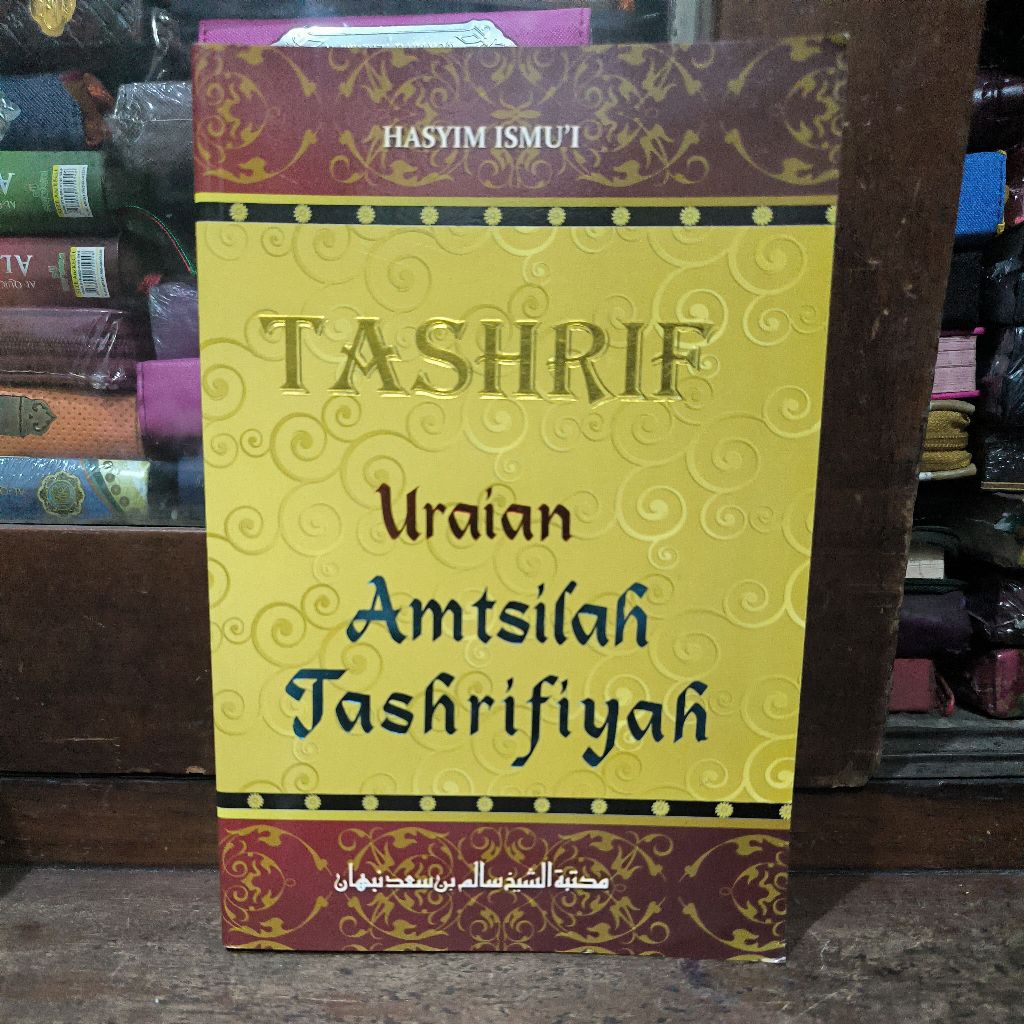 Terjemah Amtsilah Tashrifiyah (Uraian Amtsilah Tashrifiyah) Hasyim Ismu'i