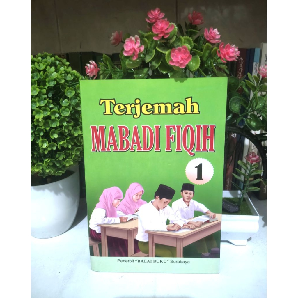 Terjemah Mabadi Fiqih | Terjemah Mabadiul Fiqih Juz 1
