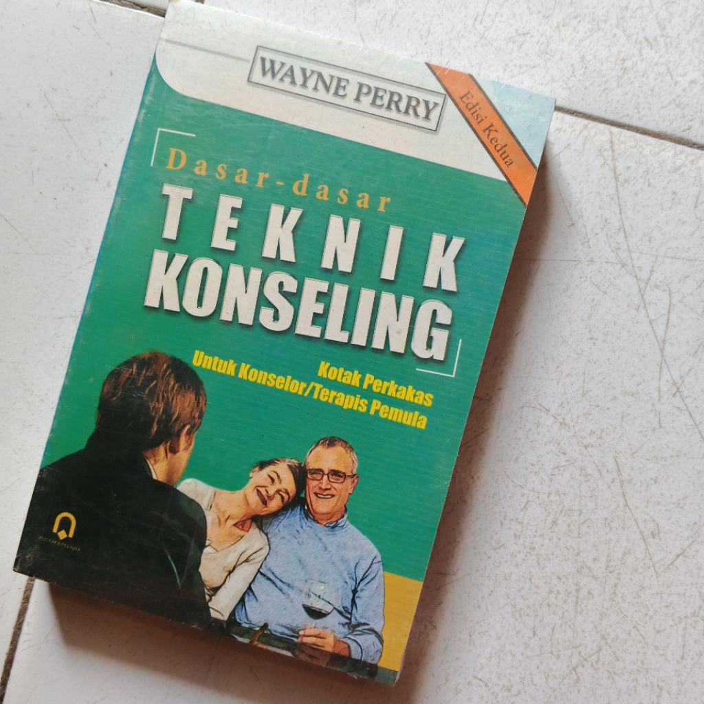 ( ORIGINAL ) BUKU DASAR - DASAR TEKNIK KONSELING - WAYNE PERRY