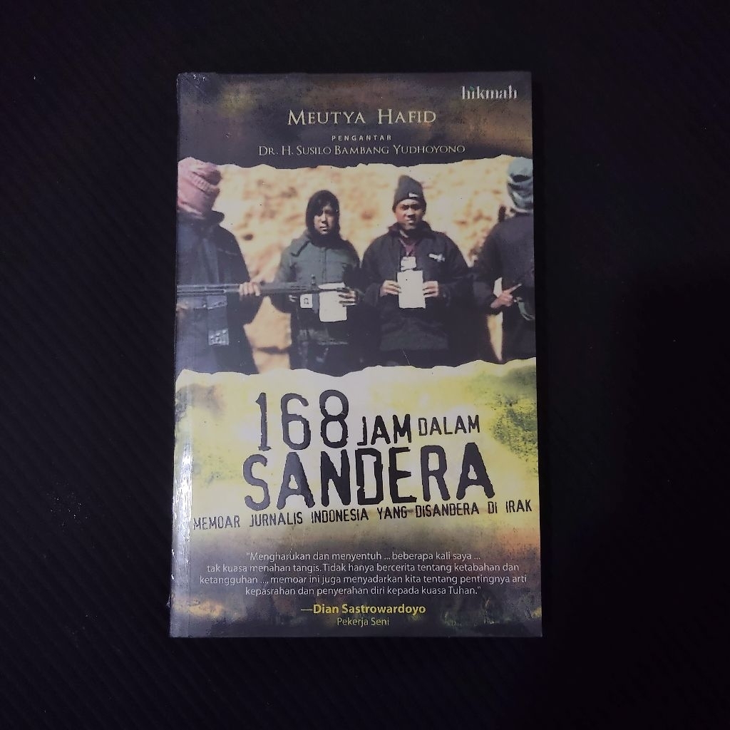 Buku Original • 168 Jam Dalam Sandera - Jurnalis Indonesia Yang Disandera Di Irak / MEUTYA HAFID
