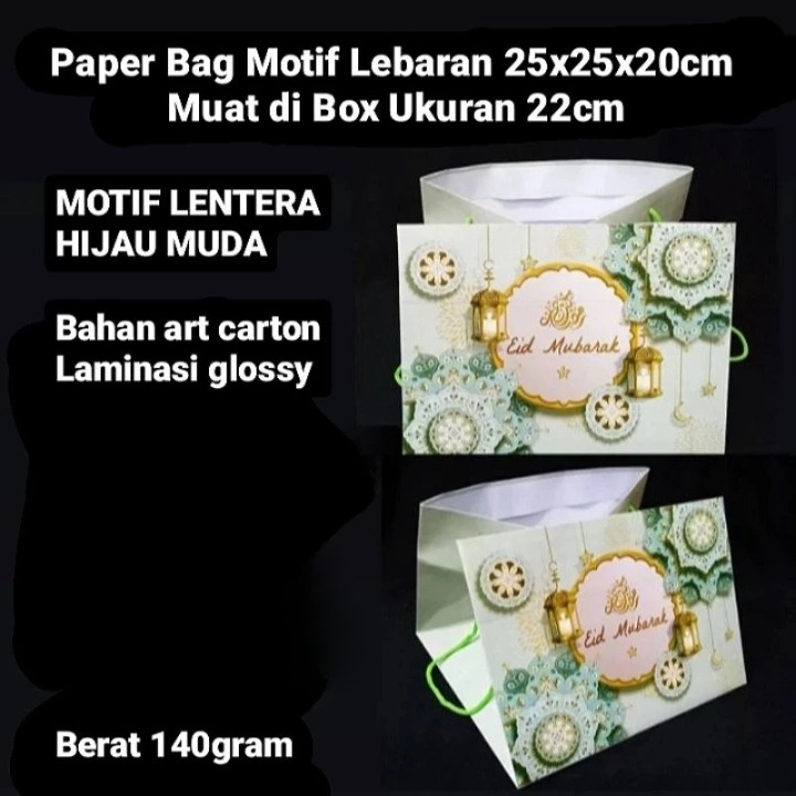

Paper Bag Idul Fitri Ukuran 27x27x20cm Muat Box 22cm Atau 25cm Warna Ijo Tosca
