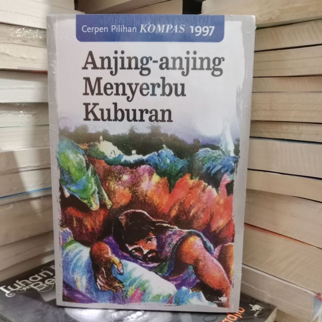 Cerpen Pilihan Kompas 1997. Anjing-anjing Menyerbu Kuburan