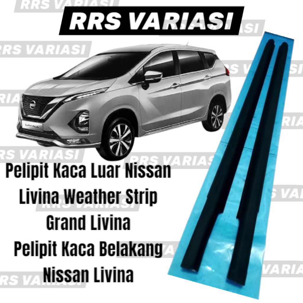 Pelipit Kaca Luar Nissan Livina Weather Strip Grand Livina Pelipit Kaca Belakang Nissan Livina