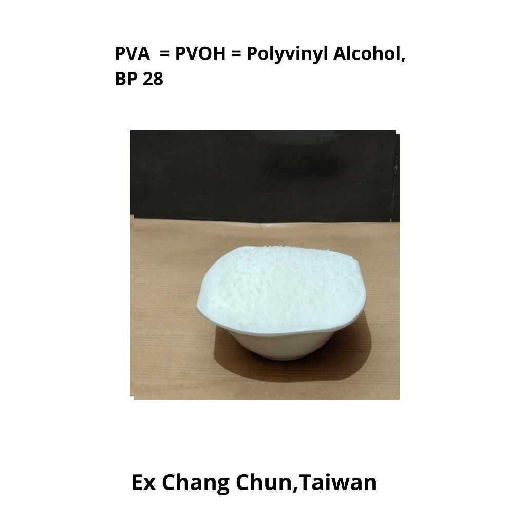 PVA  = PVOH = Polyvinyl Alcohol, BP 28