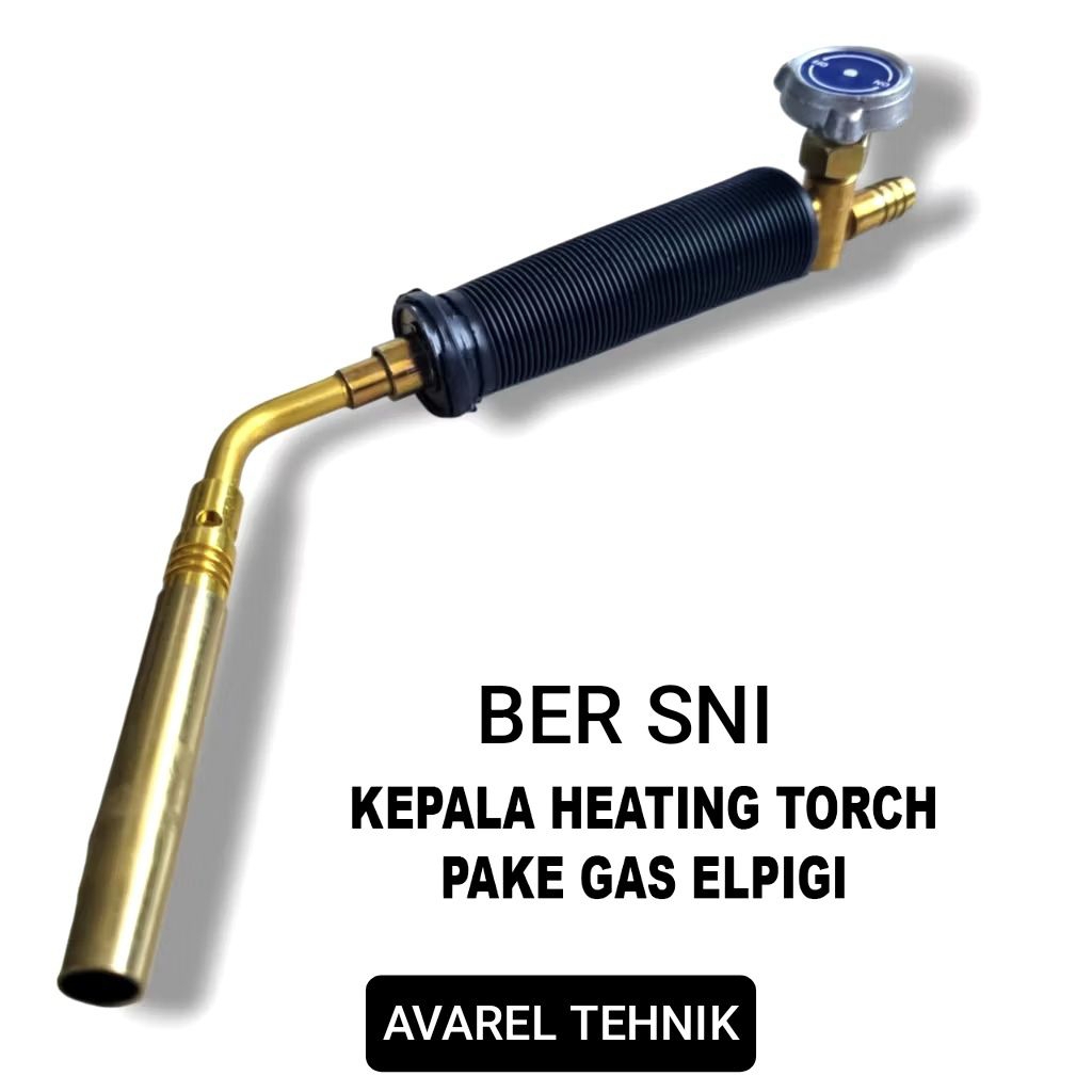KEPALA LAS GAS LPG SNI  / KEPALA HEATING TORCH / BLENDER LAS / ALAT LAS MENGGUNAKAN GAS LPG / ALAT B