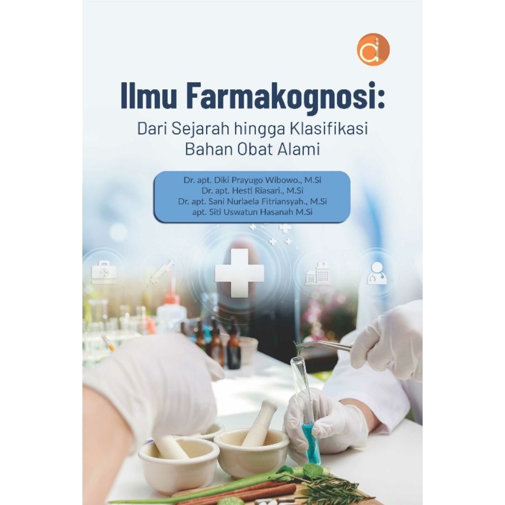 Buku Ilmu Farmakognosi: Dari Sejarah hingga Klasifikasi Bahan Obat Alami
