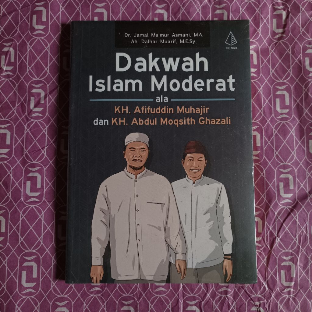 Buku Dakwah Islam Moderat Ala Kh. Afifuddin Muhajir dan Kh. Abdul Moqsith Ghazali