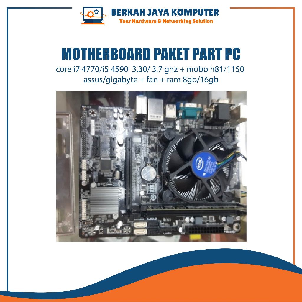 motherboard Paket part PC core i7 4770/i5 4590  3.30/ 3,7 ghz + mobo h81/1150 assus/gigabyte + fan +