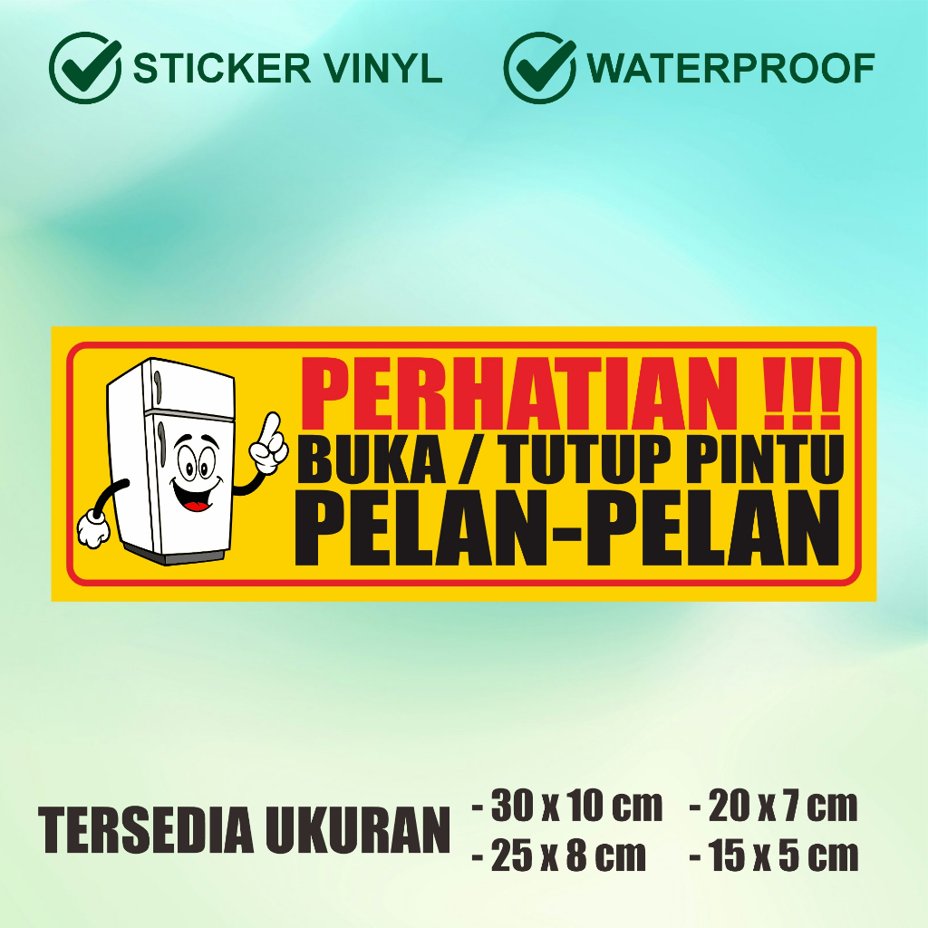 Stiker pintu  kulkas BUKA / TUTUP PINTU PELAN-PELAN | anti air