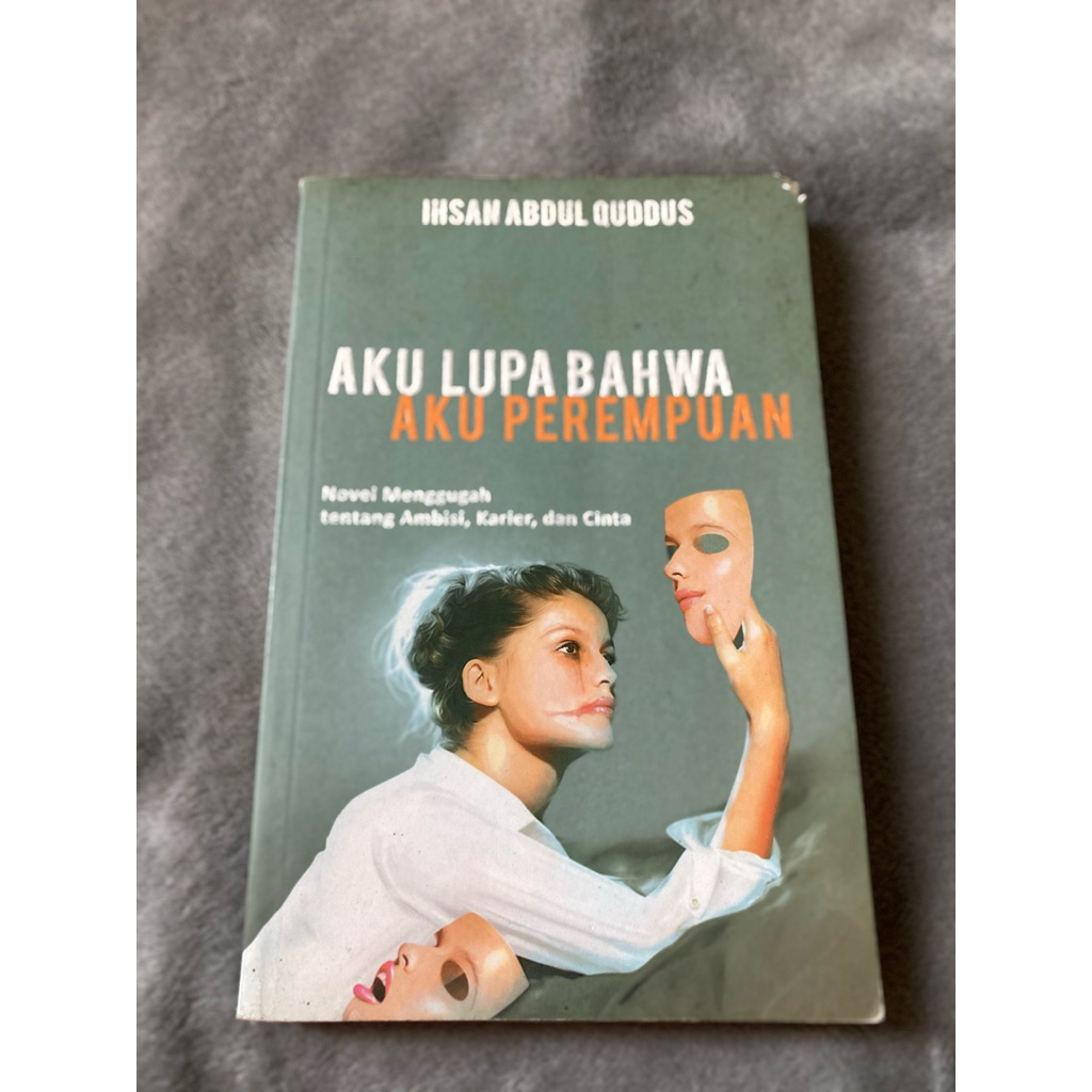 Preloved Novel AKU LUPA BAHWA AKU PEREMPUAN oleh IHSAN ABDUL QUDDUS