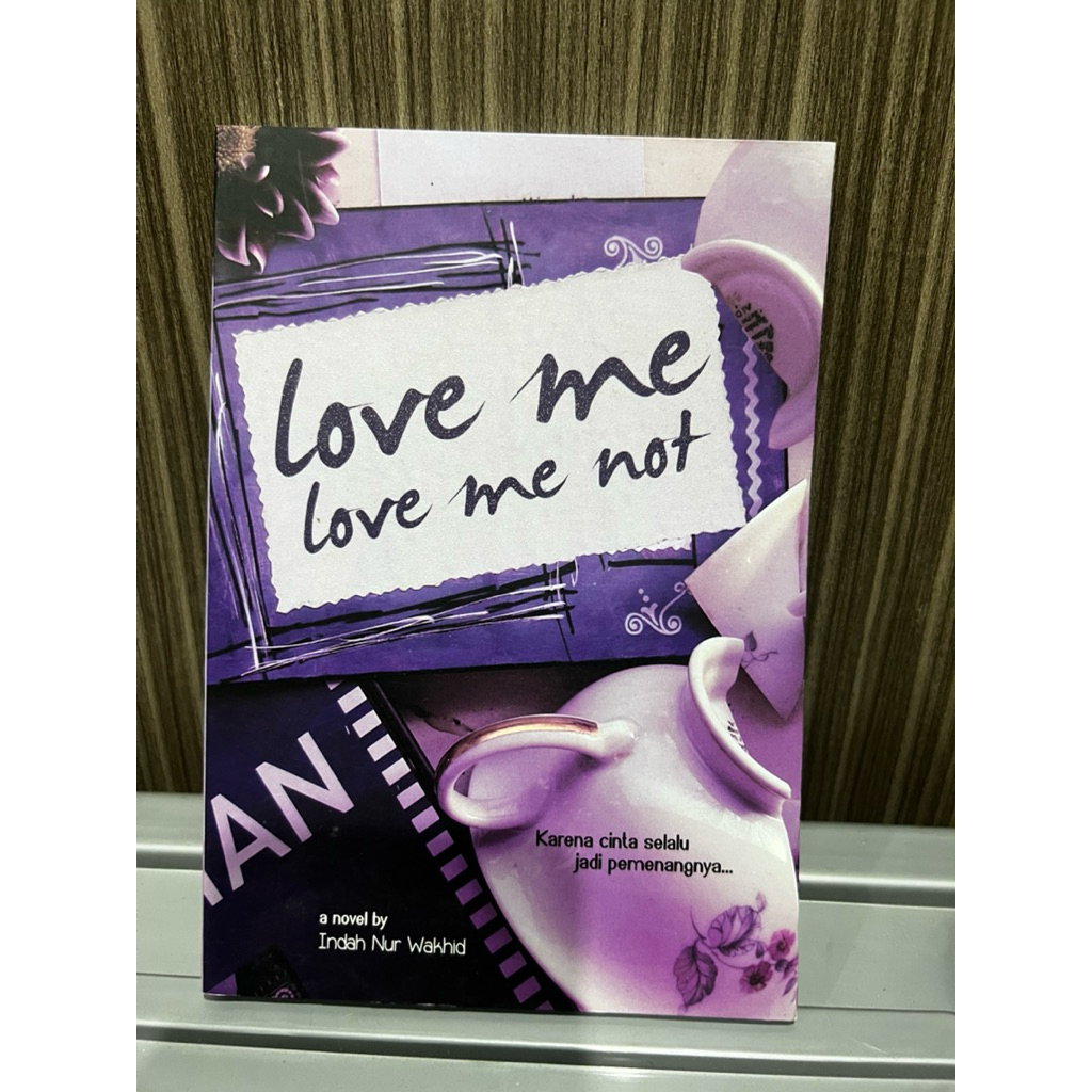 Novel Indonesia Original Bekas Romansa Remaja (Preloved) - Love Me Love Me Not by Indah Nur Wahid