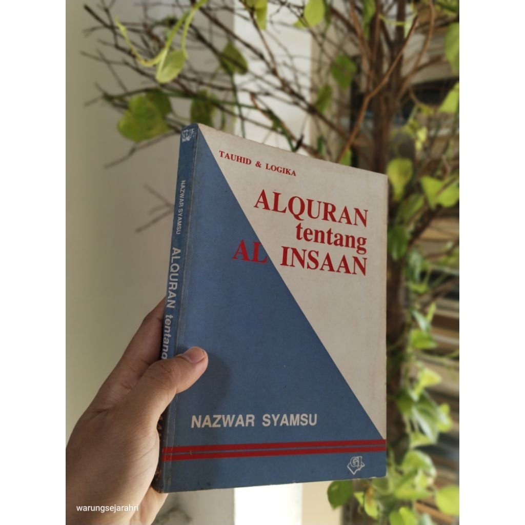 TAUHID & LOGIKA: AL QURAN TENTANG AL INSAAN - Nazwar Syamsu