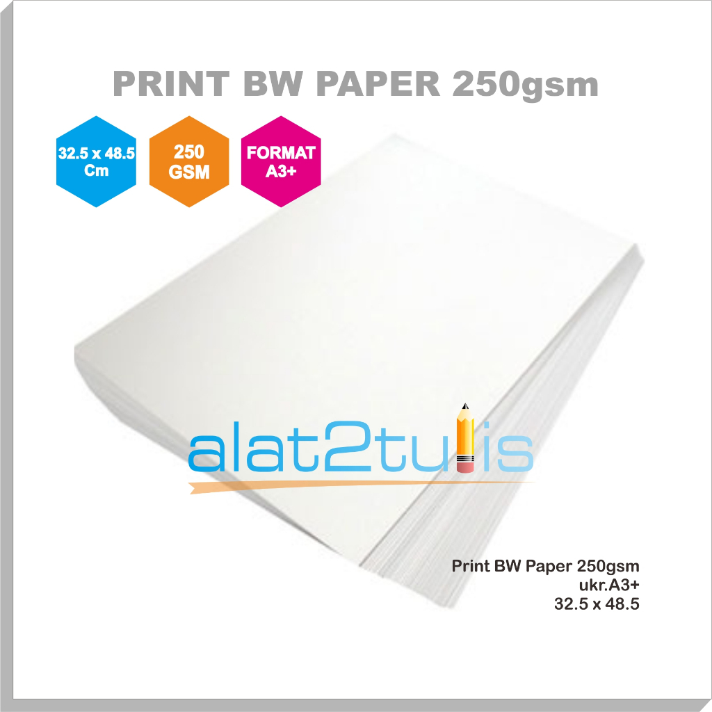 

Print BW ( bluish paper ) 250 gsm A3+