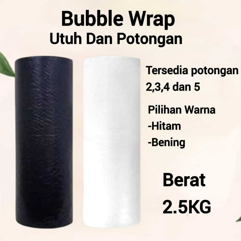 

Bubblewrap Roll Utuh Dan Potongan 2,5 KG Bubble Wrap Tebal Packing Warna Bening Dan Hitam Bubble Wrap Potongan 2 Potongan 3 Potongan 4 Potongan 5