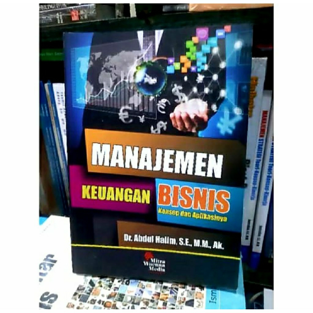 Buku Manajemen Keuangan Bisnis Konsep dan Aplikasinya (Abdul Halim)