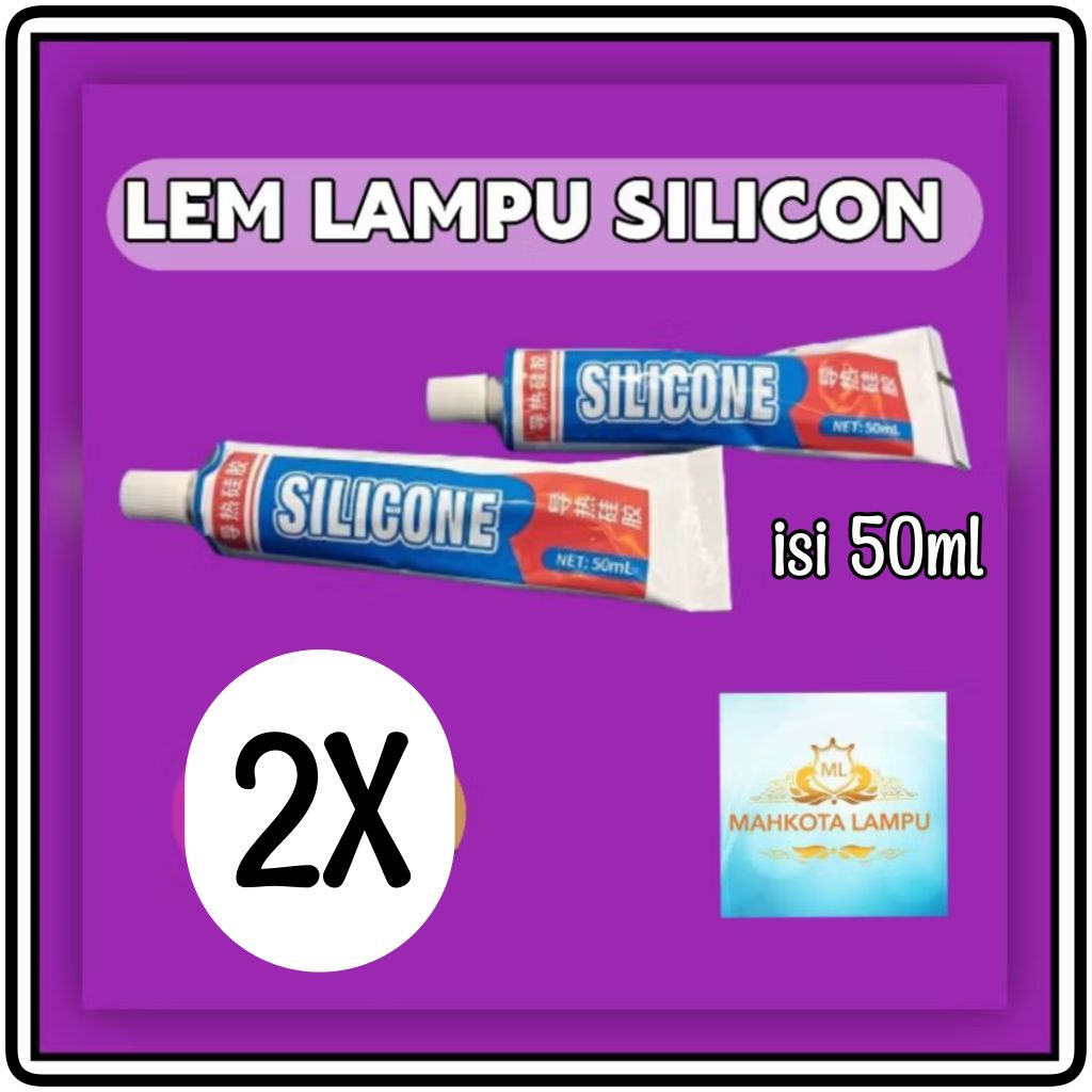 ( 2X ) LEM LED SILICONE / LEM LED AC / LEM LAMPU LED 50 ML