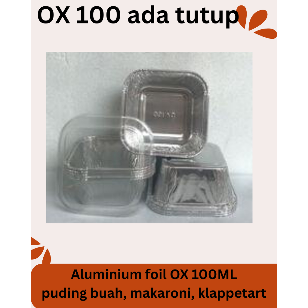 Alumunium foil tray OX 100 ada tutup isi 110 ml bahan tebal puding buah / macaroni schotel /